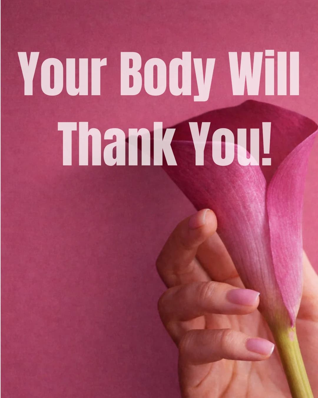 Your Body Will Thank You!